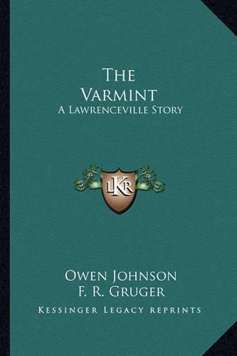 Cover image for The Varmint the Varmint: A Lawrenceville Story a Lawrenceville Story