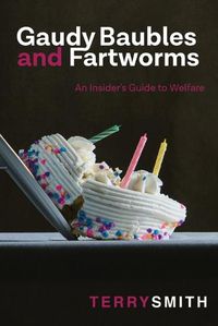 Cover image for Gaudy Baubles and Fartworms: An Insider's Guide to Welfare