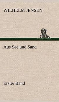 Cover image for Aus See Und Sand - Erster Band