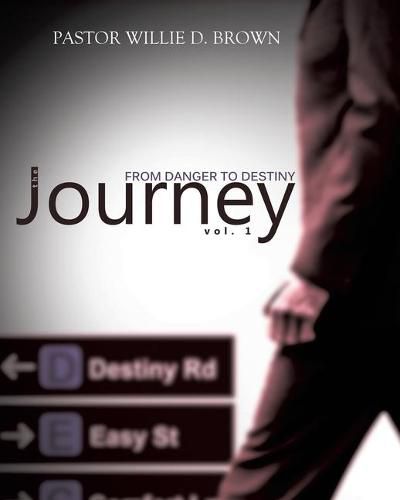 Cover image for The Journey Vol. 1: From Danger to Destiny