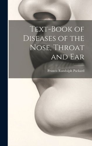 Text-Book of Diseases of the Nose, Throat and Ear