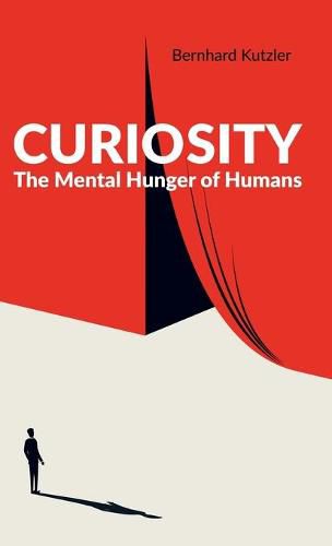 Cover image for Curiosity: The Mental Hunger of Humans