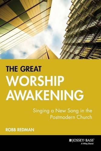 Cover image for The Great Worship Awakening: Singing a New Song in the Postmodern Church