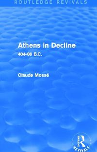 Cover image for Athens in Decline (Routledge Revivals): 404-86 B.C.