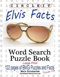 Cover image for Circle It, Elvis Facts, Word Search, Puzzle Book