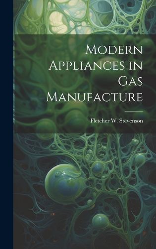 Cover image for Modern Appliances in Gas Manufacture