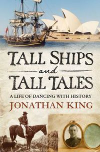 Cover image for Tall Ships and Tall Tales: A Life of Dancing with History