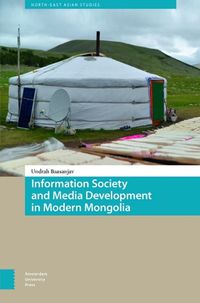 Cover image for Information Society and Media Development in Modern Mongolia