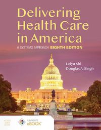 Cover image for Delivering Health Care in America:  A Systems Approach