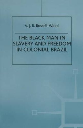 Cover image for The Black Man in Slavery and Freedom in Colonial Brazil