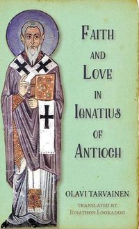 Cover image for Faith and Love in Ignatius of Antioch