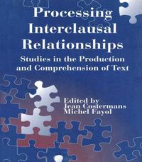 Cover image for Processing interclausal Relationships: Studies in the Production and Comprehension of Text