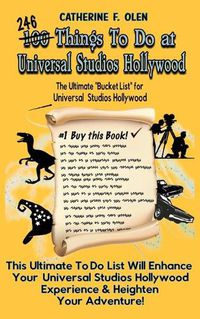 Cover image for One Hundred Things to do at Universal Studios Hollywood Before you Die: The Ultimate Bucket List - Universal Studios Hollywood Edition