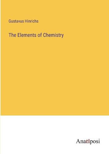 Cover image for The Elements of Chemistry