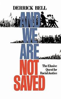 Cover image for And We are Not Saved: The Elusive Quest for Racial Justice
