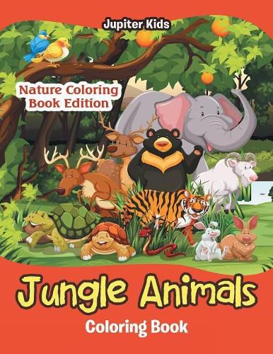 Cover image for Jungle Animals Coloring Book: Nature Coloring Book Edition