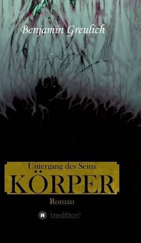 Cover image for Untergang des Seins: Koerper