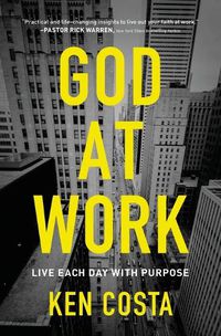 Cover image for God at Work: Live Each Day with Purpose