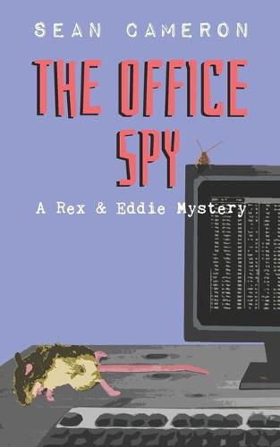 Cover image for The Office Spy: A Rex & Eddie Mystery