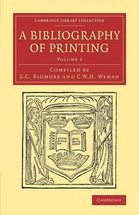 Cover image for A Bibliography of Printing: With Notes and Illustrations