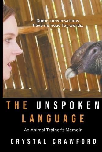 Cover image for The Unspoken Language: An Animal Trainer's Memoir
