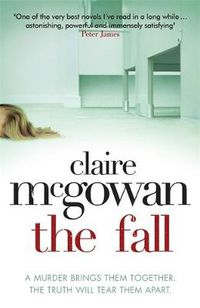Cover image for The Fall: A murder brings them together. The truth will tear them apart.