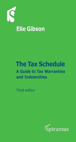 Cover image for The Tax Schedule: A Guide to Tax Warranties and Indemnities (Third Edition)