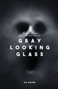 Cover image for Sherlock Holmes and the Face in the Gray Looking Glass