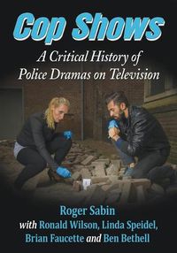 Cover image for Cop Shows: A Critical History of Police Dramas on Television