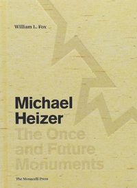Cover image for Michael Heizer: The Once and Future Monuments