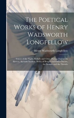 Cover image for The Poetical Works of Henry Wadsworth Longfellow