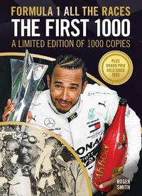 Cover image for FORMULA 1 ALL THE RACES - THE FIRST 1000: A LIMITED EDITION OF 1000 COPIES