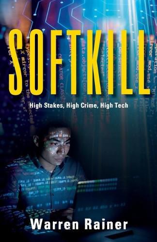 Cover image for Softkill: High Stakes, High Crime, High Tech