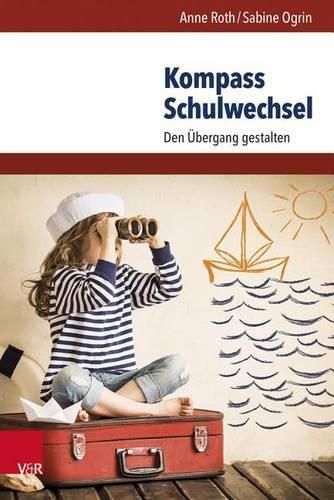 Cover image for Kompass Schulwechsel: Den Ubergang Gestalten