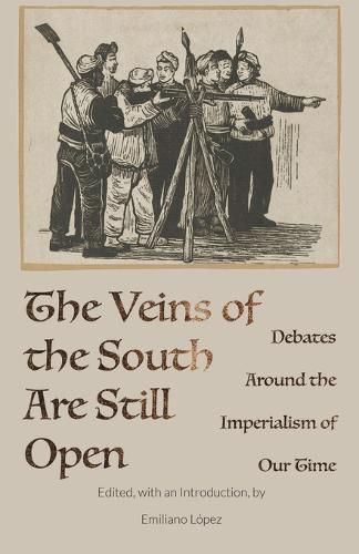 Cover image for The Veins of the South Are Still Open: Debates Around the Imperialism of Our Time