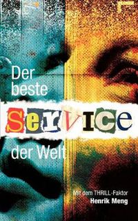 Cover image for Der beste Service der Welt: Mit dem THRILL-Faktor