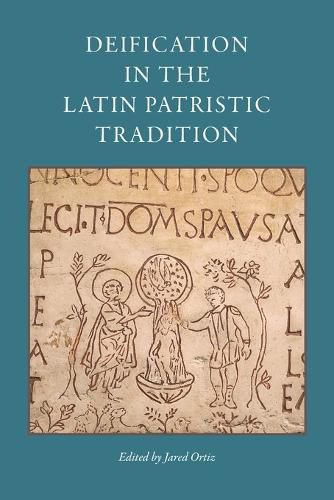 Cover image for Deification in the Latin Patristic Tradition