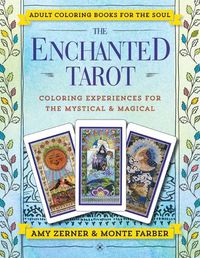 Cover image for The Enchanted Tarot: Coloring Experiences for the Mystical and Magical