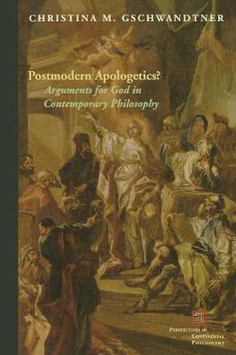 Cover image for Postmodern Apologetics?: Arguments for God in Contemporary Philosophy