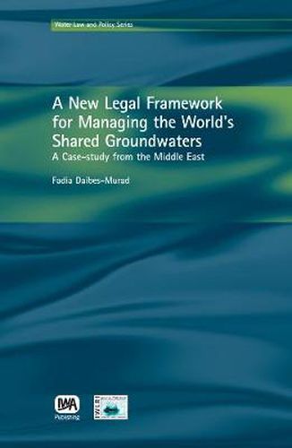 Cover image for A New Legal Framework for Managing the World's Shared Groundwaters