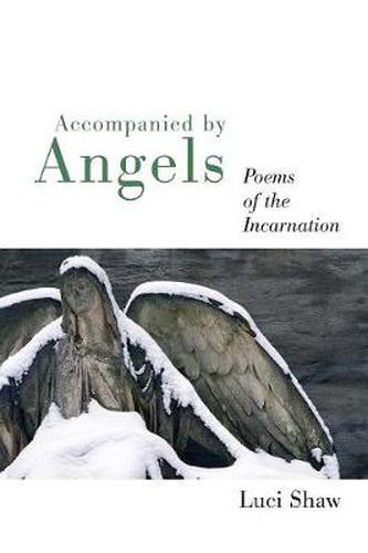 Accompanied by Angels: Poems of the Incarnation