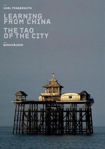 Cover image for Learning from China: The Tao of the City