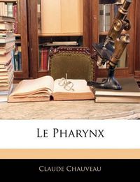 Cover image for Le Pharynx