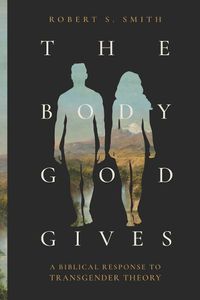 Cover image for The Body God Gives