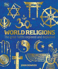 Cover image for World Religions: The Great Faiths Explored and Explained