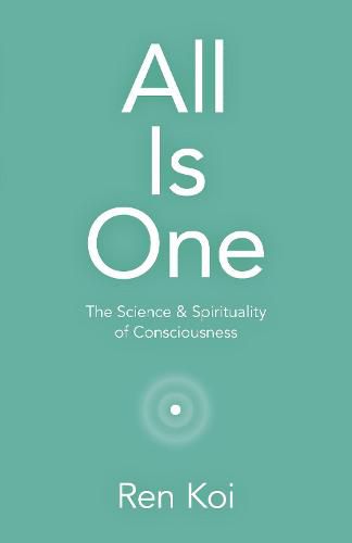 Cover image for All Is One - The Science & Spirituality of Consciousness
