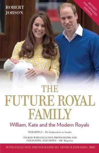 The Modern Royal Family: William, Kate and the Modern Royals