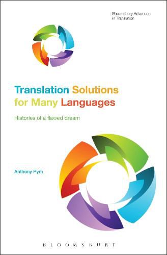 Translation Solutions for Many Languages: Histories of a flawed dream