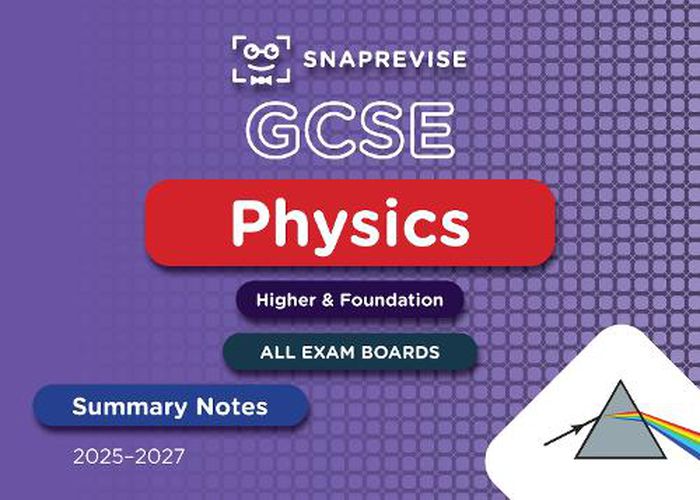 Cover image for SnapRevise GCSE Physics Summary Notes