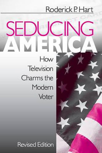 Cover image for Seducing America: How Television Charms the Modern Voter